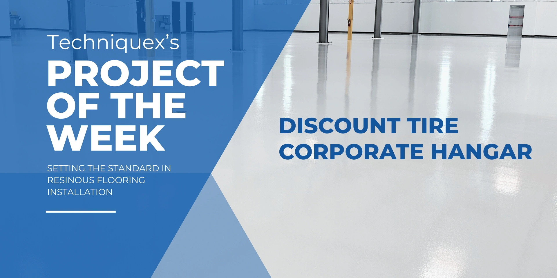 Blue and white graphic highlighting "Project of the Week" with text about resinous flooring installation at Discount Tire Corporate Hangar.