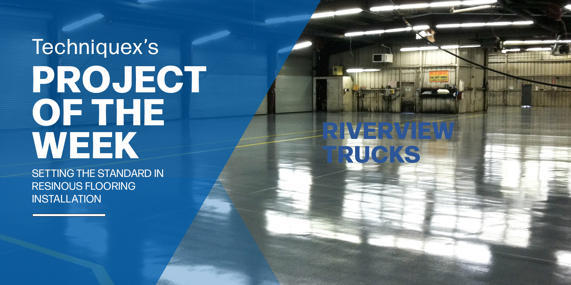 Large industrial garage with polished resinous flooring, overhead lights, and "RIVERVIEW TRUCKS" sign, featuring Techniqueux's Project of the Week.