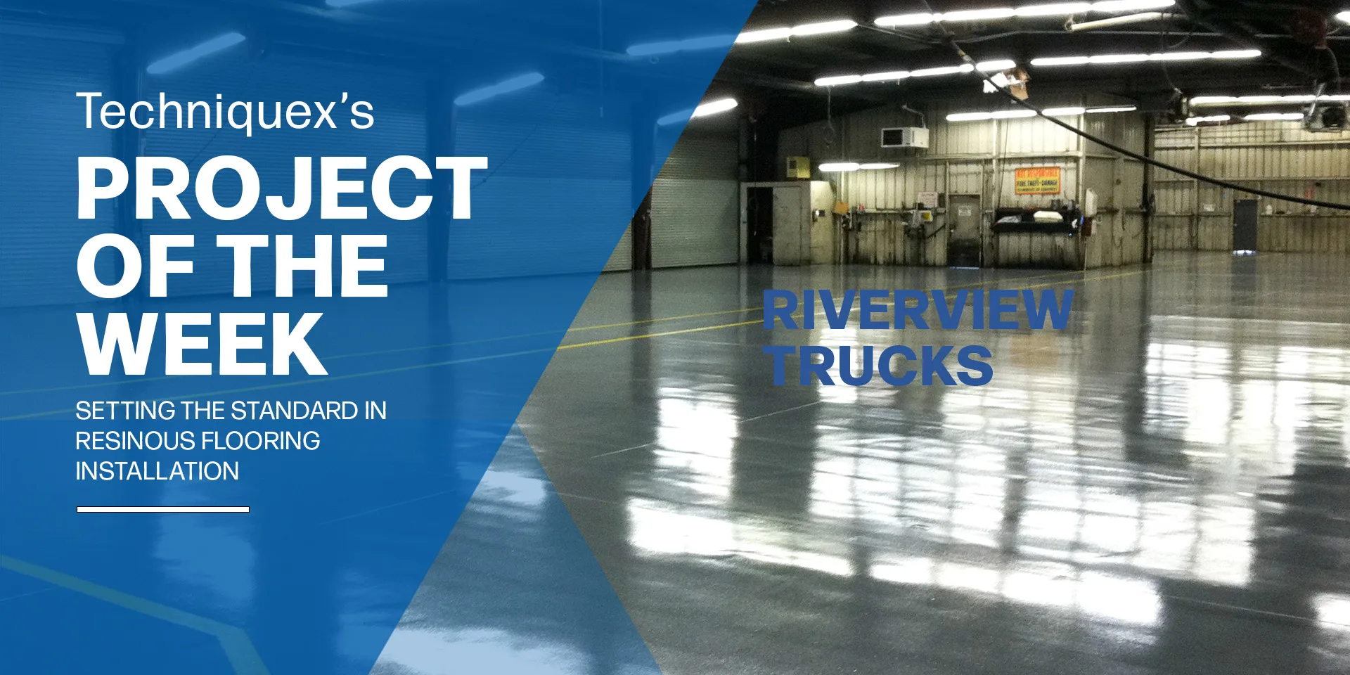 Large industrial garage with polished resinous flooring, overhead lights, and "RIVERVIEW TRUCKS" sign, featuring Techniqueux's Project of the Week.