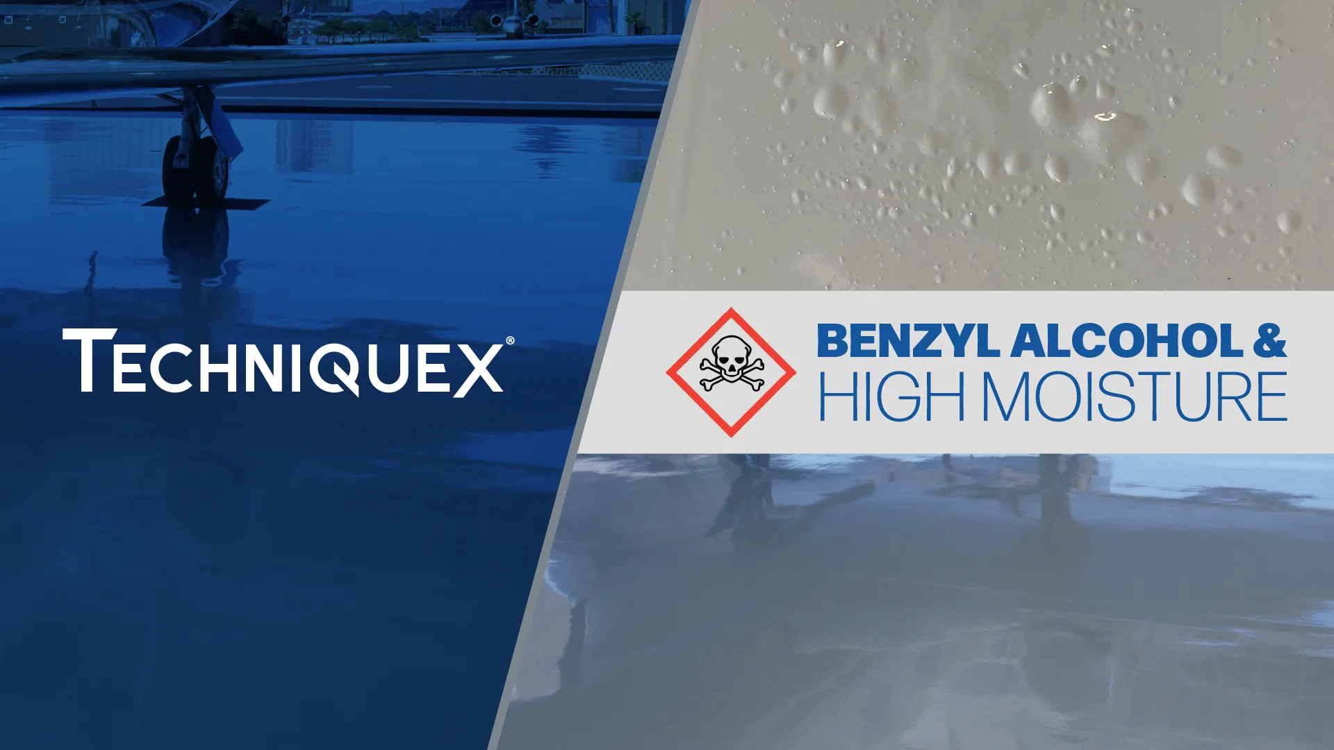 Split image: left half shows “TECHNIQUEX” on a blue reflective surface; right half highlights “BENZYL ALCOHOL HIGH MOISTURE” with a hazard symbol and water droplets on a light surface—reflecting the kind of conditions where understanding polyaspartic vs epoxy performance becomes essential.